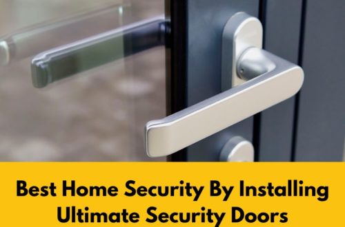 Best Home Security By Installing Ultimate Security Doors